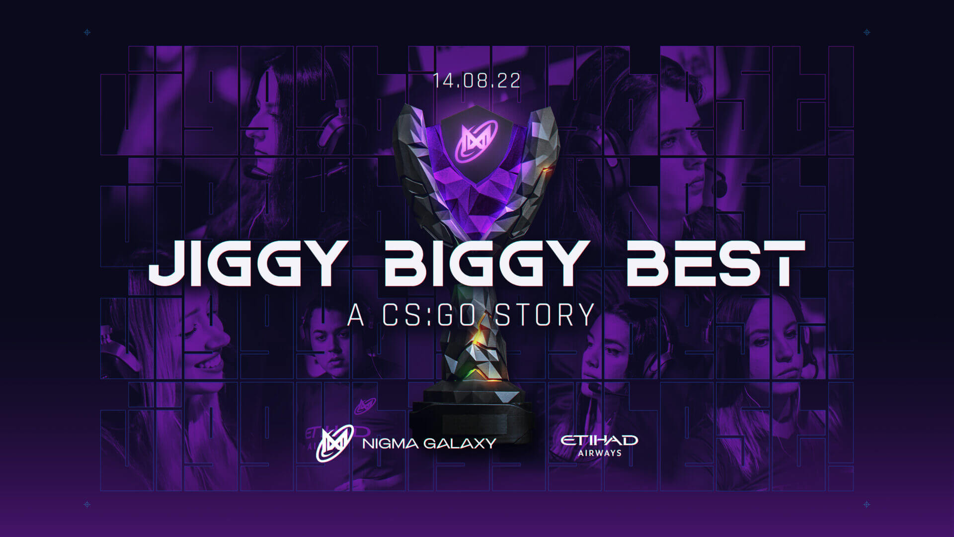 We are happy to announce the release of Jiggy Biggy Best A CS:GO Stroy our documentary series showcasing our team's journey to becoming the best in the world!